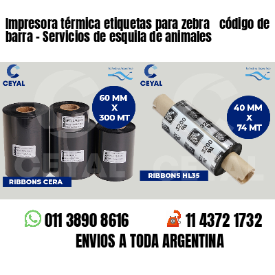 Impresora térmica etiquetas para zebra  código de barra - Servicios de esquila de animales